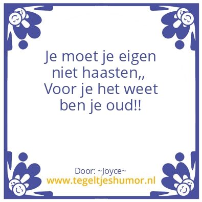 Tegeltje: Haast