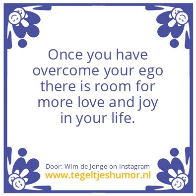 Tegeltje: overcome your ego