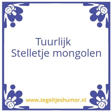 Tegeltje: Tuurlijk !!