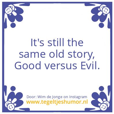 Tegeltje: you have a strong opinion,