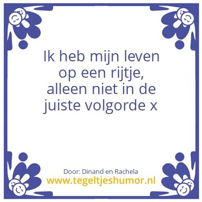 Tegeltje: Leven