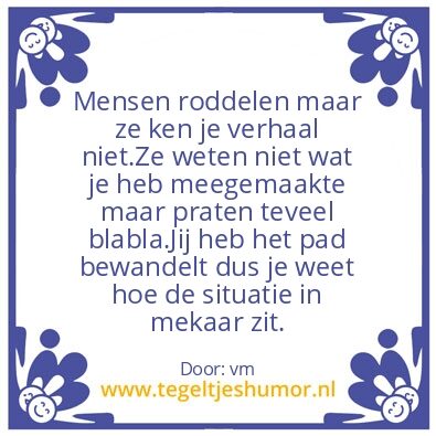 Tegeltje: mensen praten veel bulschit