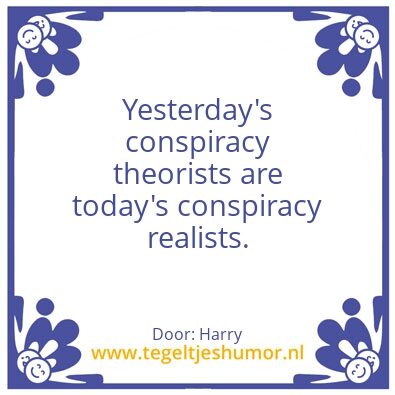Tegeltje: conspiracies