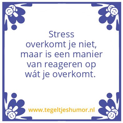 Tegeltje: Stressy