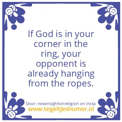 Tegeltje: If God is in your corner..