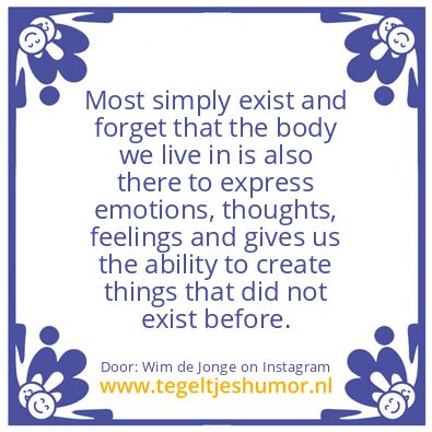Tegeltje: Most simply exist..