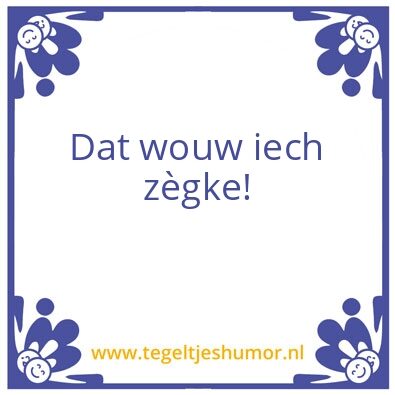 Tegeltje: Mestreechs