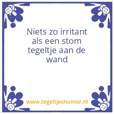 Tegeltje: Irritant