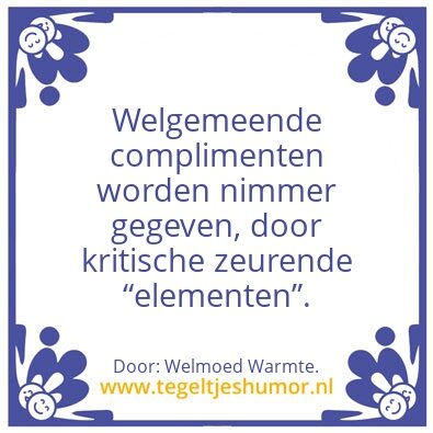 Tegeltje: Welgemeend.