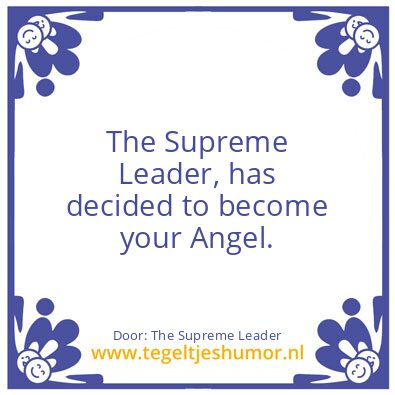 Tegeltje: The Supreme Leader
