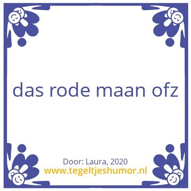 Tegeltje: das rode maan ofz