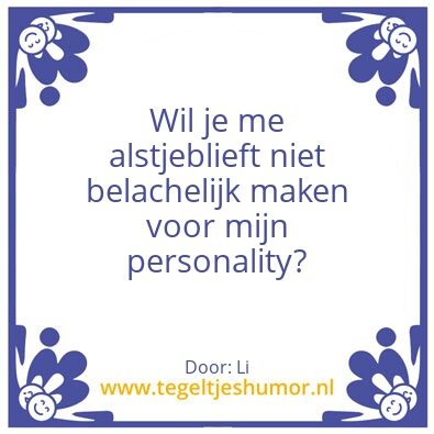 Tegeltje: Personality