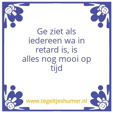 Tegeltje: Retard