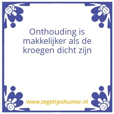 Tegeltje: Onthouding