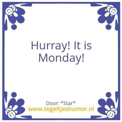 Tegeltje: Monday