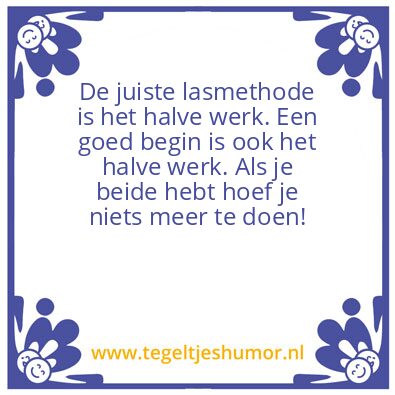 Tegeltje: Als het over lassen gaat
