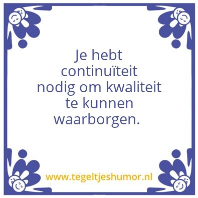 Tegeltje: ContinuÃ¯teit en kwaliteit