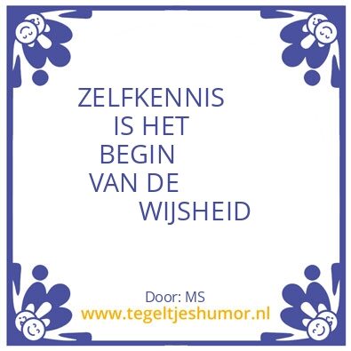 Tegeltje: Z E L F K E N N I S