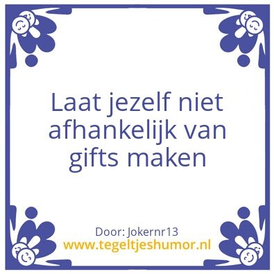 Tegeltje: Afhankelijk
