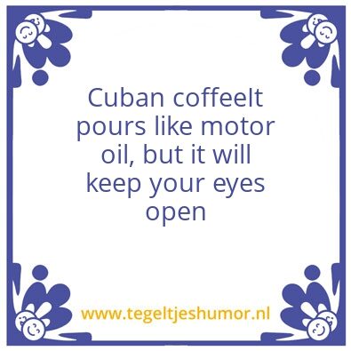 Tegeltje: Cuban coffee