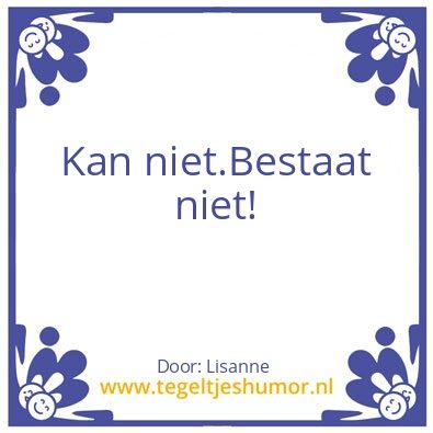 Tegeltje: Dus dat.