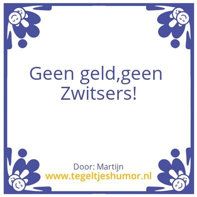 Tegeltje: Geen geld, geen Zwitsers