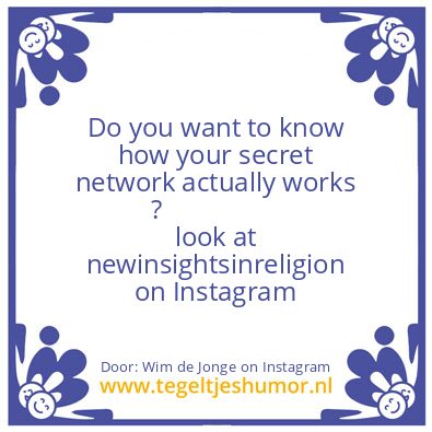 Tegeltje: “your secret network”