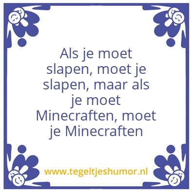 Tegeltje: Wat moet dat moet