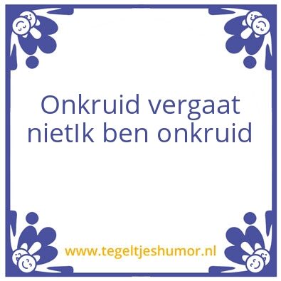 Tegeltje: onverwoestbaar