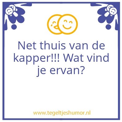 Tegeltje: Net thuis van de kapper
