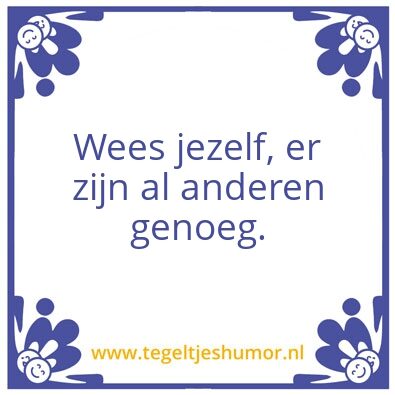 Tegeltje: Jezelf zijn