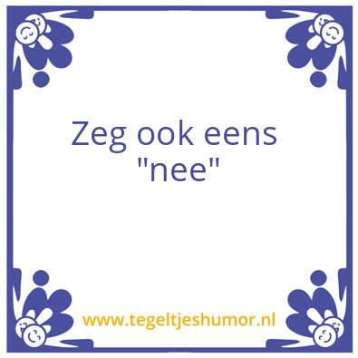 Tegeltje: Nee