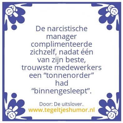 Tegeltje: Eigen lof stinkt.