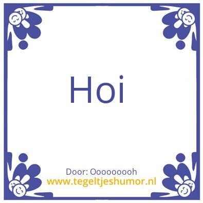 Tegeltje: Hoi