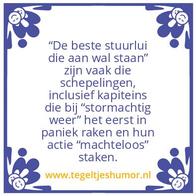 Tegeltje: De beste stuurlui …
