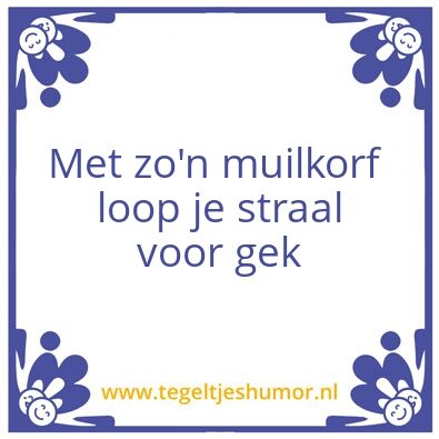 Tegeltje: Muilkorf