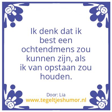 Tegeltje: Ochtendmens