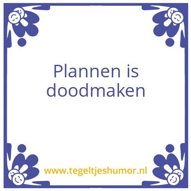 Tegeltje: Plannen
