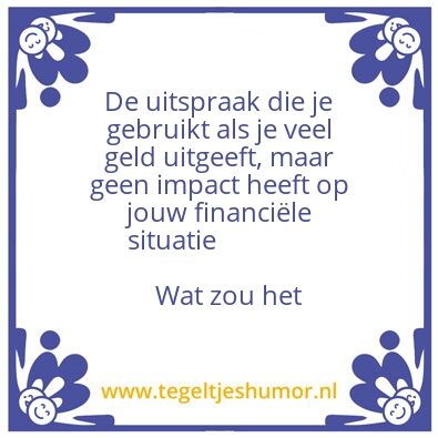 Tegeltje: Wat zou het