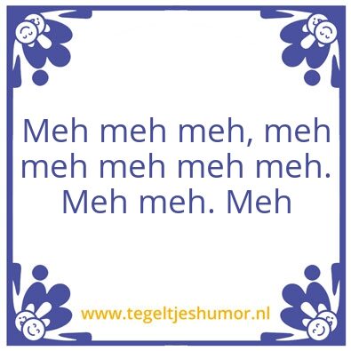 Tegeltje: Meh