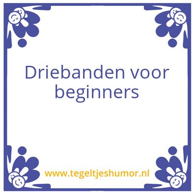 Tegeltje: Driebanden