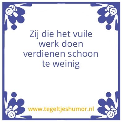 Tegeltje: zij die het vuile werk doen