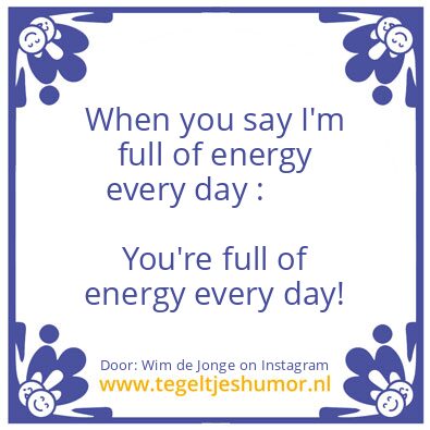 Tegeltje: full of energy
