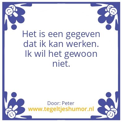 Tegeltje: Kan wel, wil niet.