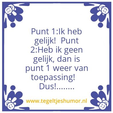 Tegeltje: Ik heb gelijk!