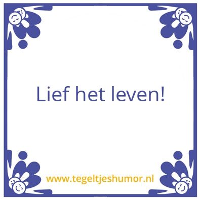 Tegeltje: Lief