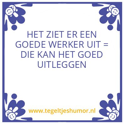 Tegeltje: goede werker