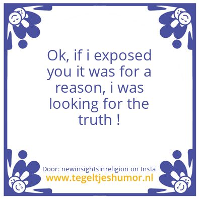 Tegeltje: There is only one truth !