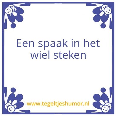 Tegeltje: uitdrukkingen