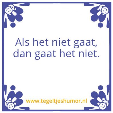 Tegeltje: Gaat